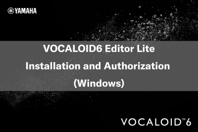 VOCALOID6 Editor Lite Installation and Authorization (Windows)